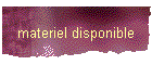 materiel disponible