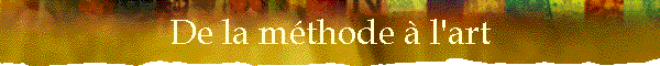 De la m�thode � l'art