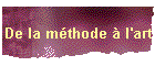 De la m�thode � l'art