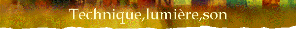 Technique,lumi�re,son