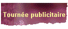 Tourn�e publicitaire